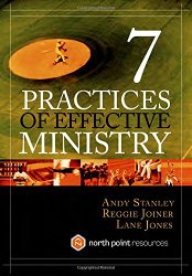 7 Practices of effective ministry by Andy Stanley