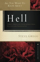 All you want to know about Hell by Steve Gregg