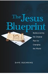 The Jesus Blueprint Dave Buehring