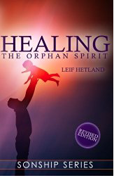 Healing the orphan spirit leif hetland